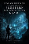 Nolan Dreyer und das Flüstern der schlafenden Stadt - Matthias Kroner MK - 9798235948419