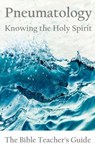 Pneumatology: Knowing the Holy Spirit - Gregory Brown - 9798235957015
