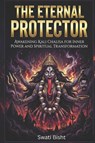 The Eternal Protector - Swati Bisht - 9798241910875