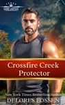 Crossfire Creek Protector - Delores Fossen - 9798242200364