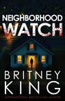 Neighborhood Watch - Britney King - 9798243821339