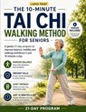 The 10-Minute Tai Chi Walking Method for Seniors - David Morrison ; James Sullivan ; Diane Fletcher - 9798244353525