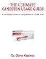 The Ultimate Canesten Usage Guide: A Step-by-Step Approach to Using Canesten for Optimal Relief - Olivia Harrison - 9798245776101