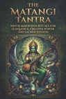 The Matangi Tantra - Swati Bisht - 9798245813974