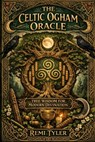 The Celtic Ogham Oracle: Tree Wisdom for Modern Divination - Remi Tyler - 9798246062463