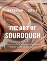 The Art of Sourdough: A Complete Guide to Mastering Artisan Bread, Sourdough Discard, and Global Classics with 64+ Recipes for Home Bakers - Harrison J. Grain - 9798246098158