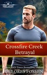 Crossfire Creek Betrayal - Delores Fossen - 9798246818442