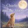Charlie and the Moon - Rebecca Pastore - 9798247268260