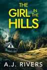 The Girl in the Hills - A. J. Rivers - 9798247365488