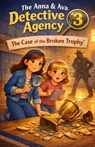 The Case of the Broken Trophy: The Anna & Ava Detective Agency, Book 3 - Michael Paul Patrick - 9798248064090