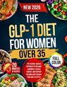The GLP-1 Diet For Women Over 35: The Science-Backed Approach to Balance Hormones, Reduce Hunger, and Support Metabolism Through Food and Lifestyle - Emma T. Whitfield - 9798248112999
