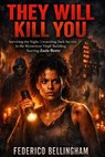 They Will Kill You: "Surviving the Night: Unraveling Dark Secrets in the Mysterious Virgil Building, Starring Zazie Beetz" - Federico Bellingham - 9798248524242