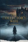 The Collector's Wife - D. A. Thomas ; Jordan Grey - 9798249782986