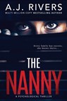 The Nanny: A Psychological Thriller - A. J. Rivers - 9798253053492