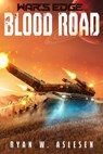 Blood Road: A War's Edge Short Story (Berserkers) (War's Edge: Berserkers) - Ryan W. Aslesen - 9798254036166