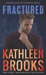 Fractured: Shadows Landing: The Townsends #6 - Kathleen Brooks - 9798254719014