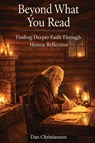 Beyond What You Read - Dan C. Christianson - 9798256044190