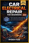 Fuse, R: Car Electrical Repair for Beginners - Ryder Fuse - 9798257688430