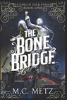 The Bone Bridge - M. C. Metz - 9798257982408