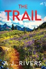 The Trail - A. J. Rivers - 9798259170483