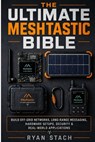 The Ultimate Meshtastic Bible: Build Off-Grid Networks, Long-Range Messaging, Hardware Setups, Security & Real-World Applications - Ryan Stach - 9798259256712