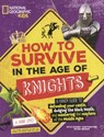 How to Survive in the Age of Knights: A Handy Guide to Defending Your Castle, Dodging the Black Death, and Mastering the Mayhem of the Middle Ages! - Jaime Joyce - 9798260509005