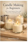Candle making for beginners: DIY Candle Making at Home with natural soy candle making guide - Stewart Kennedy - 9798261845461