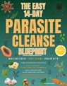 The Easy 14-Day Parasite Cleanse Blueprint: Recognize the signs, follow a safe and complete cleanse, and protect your gut health from parasites at hom - Isla Rennford - 9798262825745
