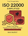 ISO 22000 Simplified: Global ISO Food Safety Step-by-Step ISO Food Guide Protecting Consumers Quality in Food Business Compliance in Food Safety ISO 2 - Ravi Rajput - 9798264596568