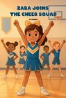 Zara Joins the Cheer Squad - Kanwal Naseem - 9798265537638