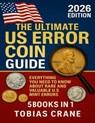 The Ultimate US Error Coin Guide 2026: Everything You Need to Know About Rare and Valuable U.S. Mint Errors - Tobias Crane - 9798266227682