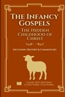 The Infancy Gospels: The Definitive & Complete Modern English Translation: Protoevangelium of James, Gospel of Thomas, Pseudo-Matthew, and More, inclu - M. R. James - 9798267336352