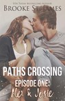 Paths Crossing Episode One: Alex & Josie - Brooke St James - 9798267586825