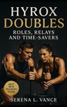 HYROX Doubles: Roles, Relays, and Time-Savers: Elite HYROX racing guide for doubles strategy, partner training, race-day execution, hybrid fitness, an - Evan C. Bucklin - 9798267847575