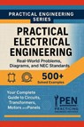 Practical Electrical Engineering Real-World Problems Diagrams, and NEC Standards - Practicing Engineers Network - 9798268117837