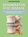Degenerative Disc Disease: Spine Strengthening and Pain Relief Tips for Daily Movement Without Surgery - Wilson Foster - 9798268761870