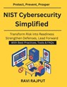 NIST Cybersecurity Simplified: Practical Implementation Roadmap Simplifying Security Controls Enterprise Cybersecurity Compliance Simplified Cyber Def - Ravi Rajput - 9798274021746