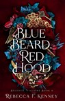 Blue Beard, Red Hood: A Marriage of Two Fairytales - Rebecca F. Kenney - 9798274534024