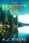 The Perfect Lie - A. J. Rivers - 9798274669382