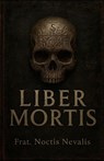 Liber Mortis - Noctis Nevalis - 9798276605036