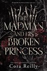The Madman and his broken Princess - Cora Reilly - 9798276882499