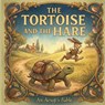 The Tortoise and the Hare: An Aesop Fable - Kira Joybrush - 9798278824169