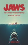 Jaws The Making Of A Modern Monster: A Critical Analysis - Thomas James Elliott - 9798280255753
