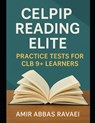 CELPIP Reading Elite: Practice Tests for CLB 9+ Learners - Amir Abbas Ravaei - 9798280488052
