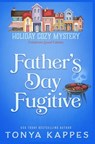 Father's Day Fugitive - Tonya Kappes - 9798280695924