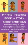 My First Feelings Book, a Story about Emotions: A beautiful story of Emmi learning to understand her emotions - perfect for children ages 3 to 6. - Fun Learning - 9798280984790