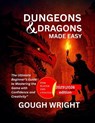 Dungeons & Dragons Made Easy: The Ultimate Beginner's Guide to Mastering the Game with Confidence and Creativity" - Gough Wright - 9798281066877