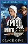 Amish Under Siege: An Amish Romantic Thriller - Grace Given - 9798281379069