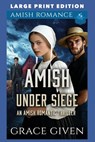 Amish Under Siege: Large Print Edition - Grace Given - 9798281407786