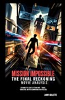Mission Impossible - Final Reckoning: Exploring the Legacy of Ethan Hunt: Themes, Characters, and the Culmination of an Epic Saga - Larry Gullette - 9798281632270
